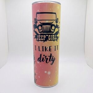 🚙💨 Jeep Girl "I Like It Dirty" 20oz Skinny Tumbler - Sunset Ombre 🚙💨